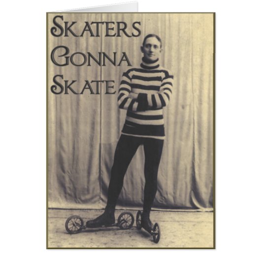 Skaters Gonna Skate... Cards (Front)