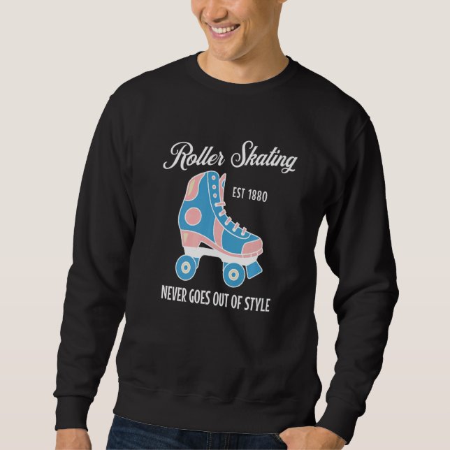 Skaters Gonna Skate Roller Skating Peace Love Roll Sweatshirt (Front)