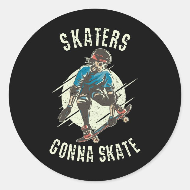 Skaters gonna Skate Skeleton Skateboarder Classic Round Sticker (Front)