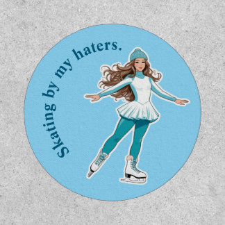 "Skating by my haters." Figure Skating Patch
