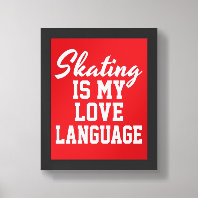 Skating Is My Love Language - Funny Skating Framed Art (Framed Front)