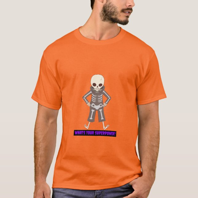 Skeleton asking "What's your superpower?" T-Shirt (Front)