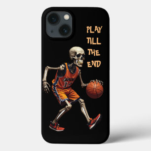 Skeleton Basketball Play Till The End iPhone 13 Case