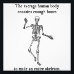 Skeleton Bones in the Average Human Body Photo Print<br><div class="desc">Creepy fun fact tshirt or gift for this Halloween.  There is a skeleton living inside you!!!111</div>