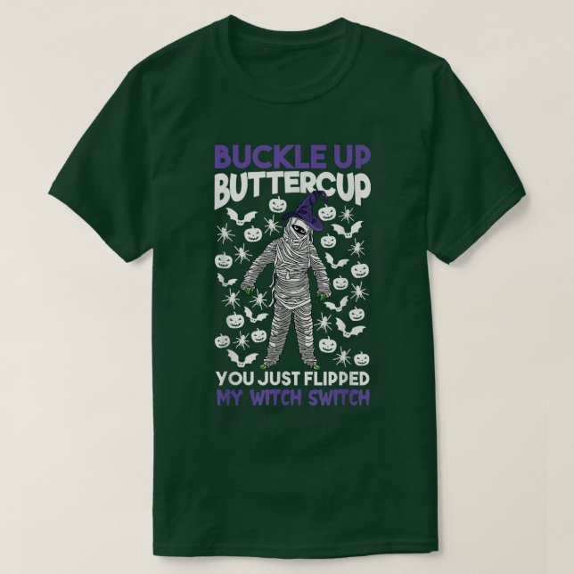 Skeleton Buckle Up Buttercup You Just Flipped Witc T-Shirt (Design Front)