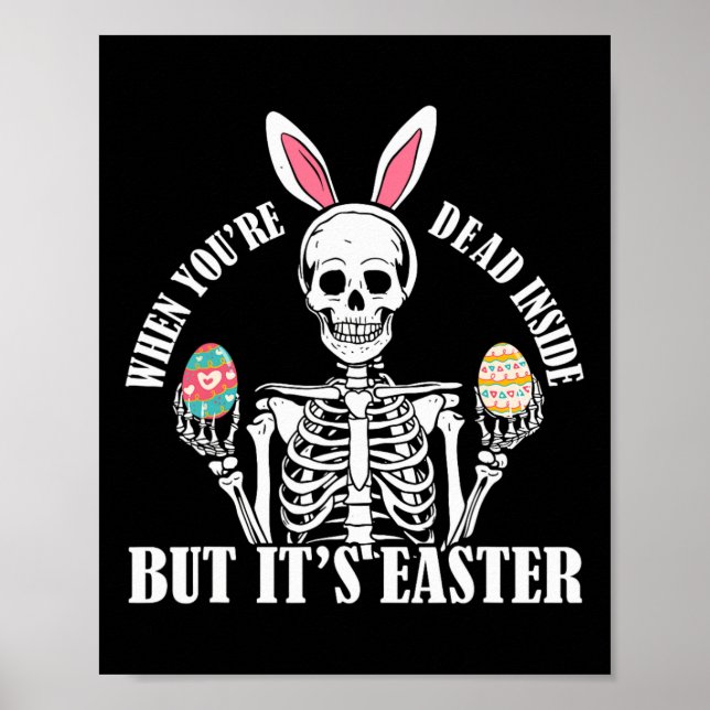 Skeleton Bunny Dead Inside But Easter Funny Women  Poster (Front)