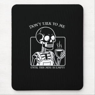 Skeleton Coffee Quote Art - Bold Black Typography Mouse Pad