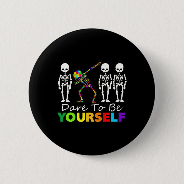 Skeleton Dabbing Dare To Be Yourself Fun Autism  Button (Front)