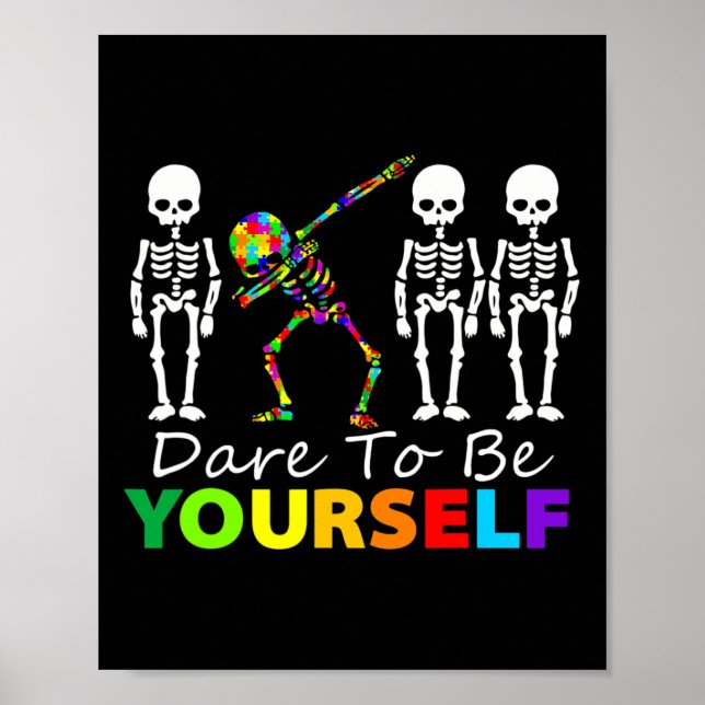 Skeleton Dabbing Dare To Be Yourself Fun Autism  Poster (Front)