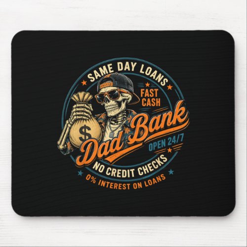 Skeleton Dad Bank 24 7 Fast Cash No Credit Checks Mouse Pad