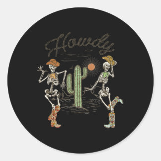 Skeleton Dancing Howdy Skeleton Cowboy Boots Hat Classic Round Sticker
