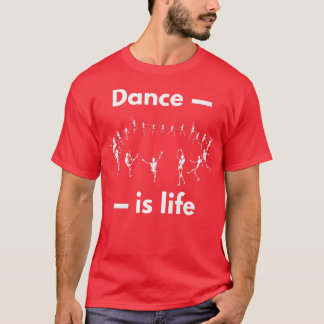 Skeleton Dancing Skeleton Dance is life Hallowe T-Shirt