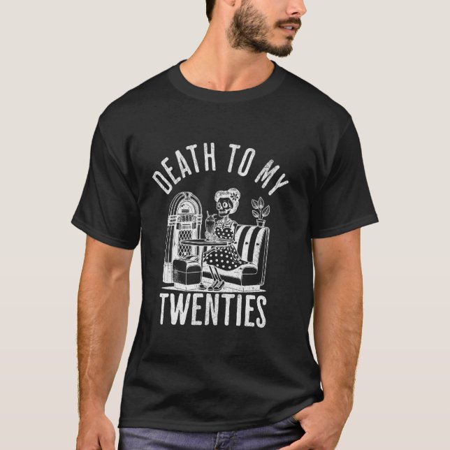 Skeleton Death To My Twenties 20s 30th Birthday 30 T-Shirt (Front)