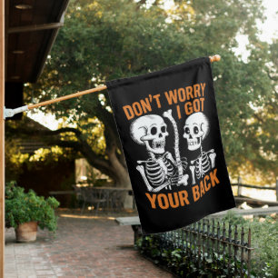 Skeleton Don't Worry I Got Your Back Halloween House Flag