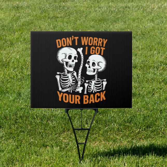Skeleton Don't Worry I Got Your Back Halloween  Sign (Insitu)