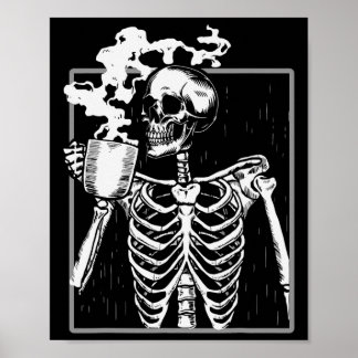 Skeleton Drinking Coffee Funny Skull Men Women Hal Poster