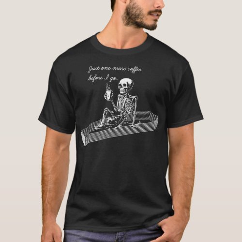 skeleton drinking coffee in the coffin T_Shirt