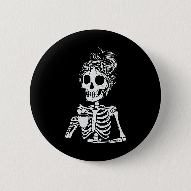Skeleton Drinking Coffee Skull Funny Halloween Wom Button (Front)