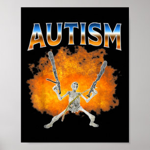 Skeleton Fire Funny Meme Autism Awareness Autistic Poster