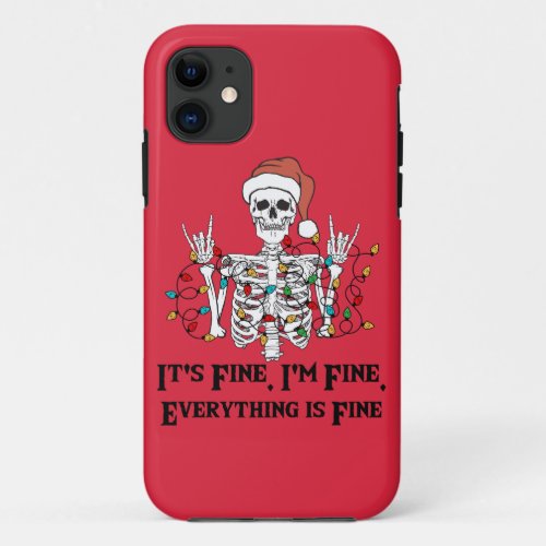 Skeleton _ Funny im fine its fine  iPhone 11 Case