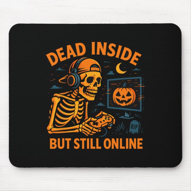 Skeleton Gamer Dead Inside Still Online Funny Hall Mouse Pad (Front)