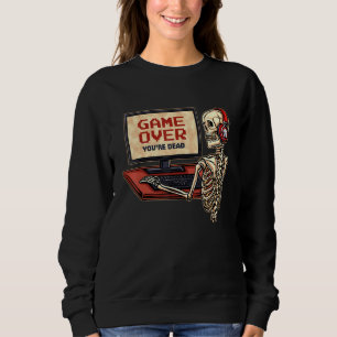 Skeleton Gamer With Headphones Game Over You're De Sweatshirt