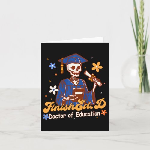 Skeleton Graduation Day Edd Finishedd Doctor Of  Card