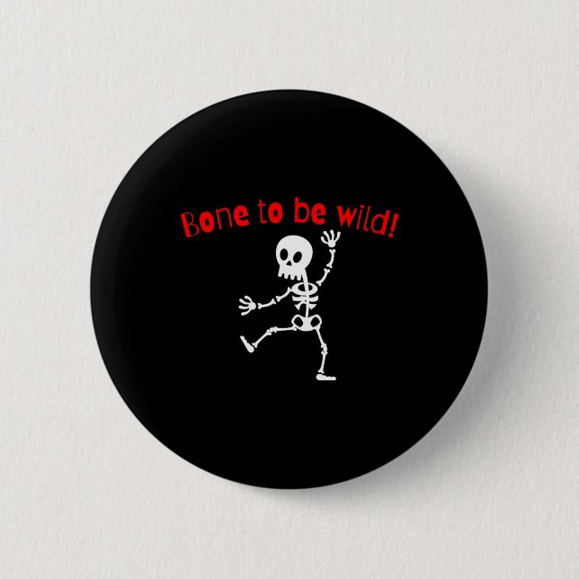 Skeleton Halloween Funny Bone Wild  Button (Front)
