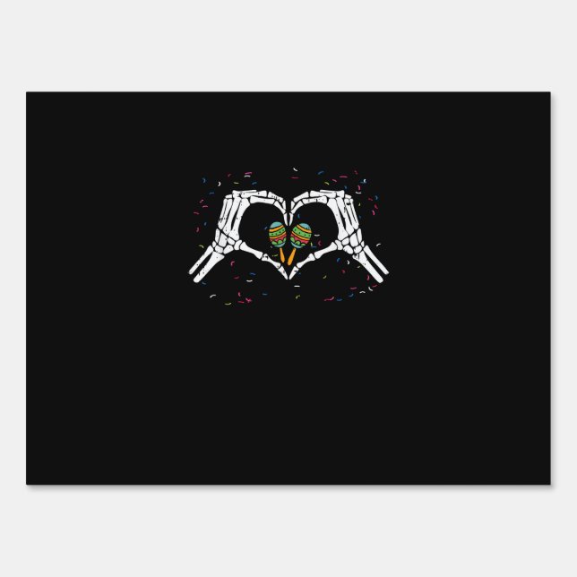 Skeleton Hand Heart Maracas Cinco De Mayo Mexican  Sign (Front)
