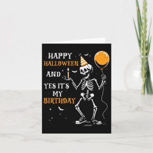 Skeleton Happy Halloween And Yes It's My Birthday  Card