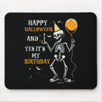 Skeleton Happy Halloween And Yes It's My Birthday