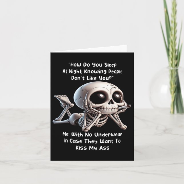 Skeleton How Do You Sleep At Night Knowing People  Card (Front)
