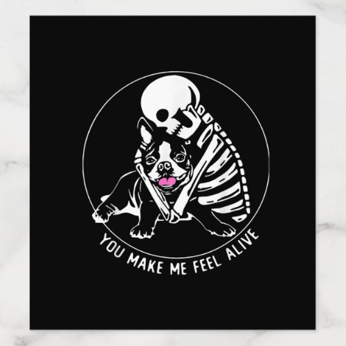 SKELETON HUG BOSTON TERRIER YOU MAKE ME FEEL ALIVE ENVELOPE LINER