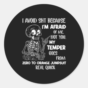 Skeleton I Avoid Because I'm Afraid Of Me Not You Classic Round Sticker