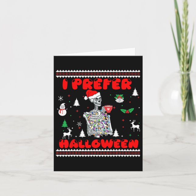 Skeleton I Prefer Halloween Ugly Christmas Sweater Card (Front)