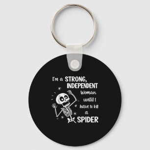 Skeleton Im A Strong Independent Woman Until I Hav Keychain