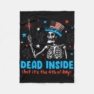 Skeleton Independence Day Dead Inside But It The 4 Fleece Blanket