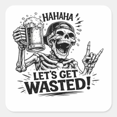 Skeleton Let’s Get Wasted Square Sticker