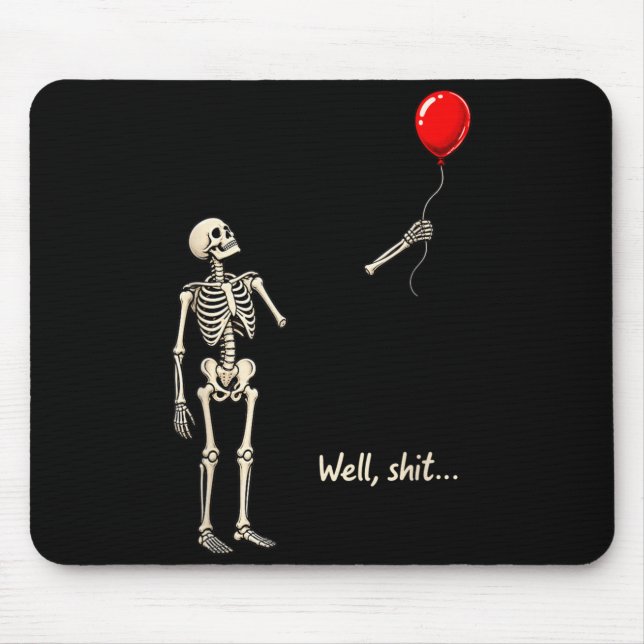 Skeleton Lost Balloon Stuff Funny Saying Quote Men Mouse Pad (Front)