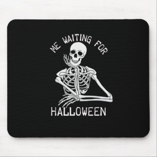 Skeleton Me Waiting For Halloween Mouse Pad