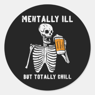 Skeleton Mentally Ill Totally Chill Fun Retro Hall Classic Round Sticker