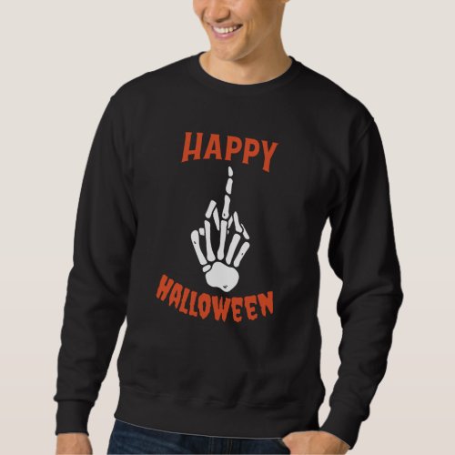 Skeleton Middle Finger Happy Halloween Sweatshirt