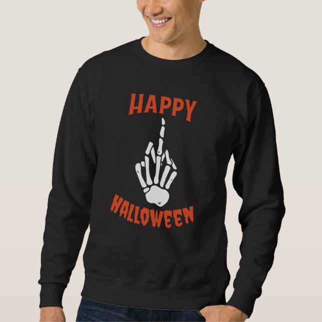 Skeleton Middle Finger Happy Halloween Sweatshirt (Front)