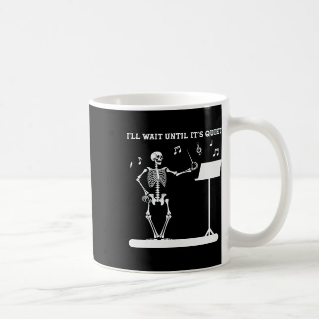 Skeleton Music Teacher I'll Wait Until Its Quiet  Coffee Mug (Right)