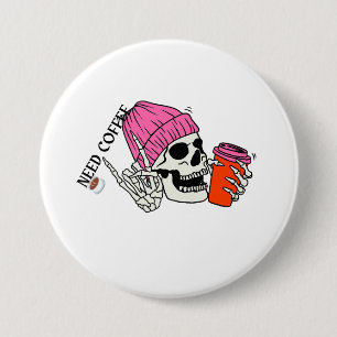 Skeleton Needs Coffee Button