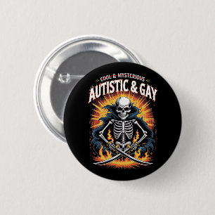Skeleton Not Cool And Mysterious Autistic Gay  Button