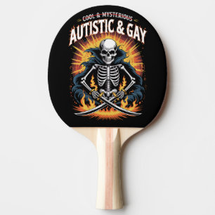 Skeleton Not Cool And Mysterious Autistic Gay  Ping Pong Paddle