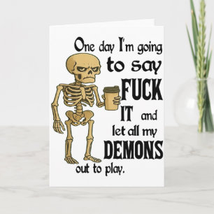 Skeleton One Day Im Going To Say For It And Let Al Card