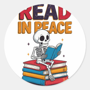 Skeleton Reading Books - Read In Peace Funny Bookw Classic Round Sticker