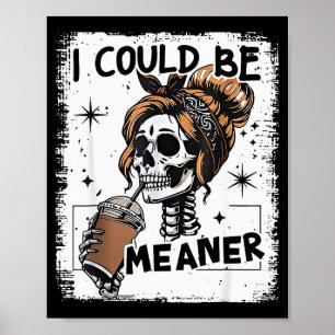 Skeleton Retro I Could Be Meaner Skull Halloween  Poster
